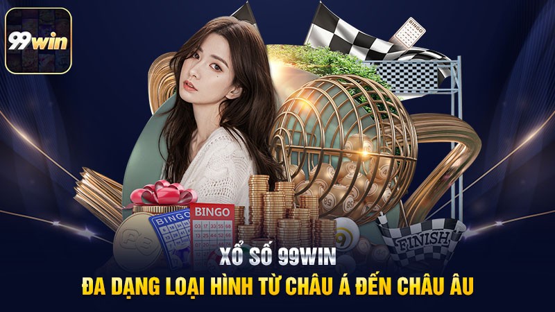Kinh nghiệm tham gia Xổ Số 99win hiệu quả
